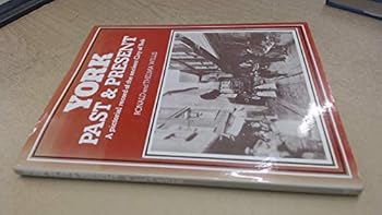 Hardcover York past and present: A pictorial record of the ancient City of York Book