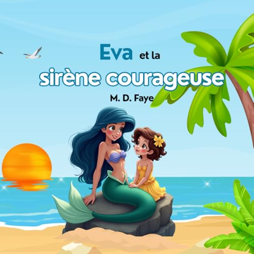 Eva et la sirène courageuse (Eva's Wonderful Journey / Le monde merveilleux d'Eva) (French Edition)