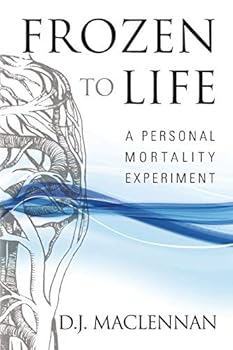 Paperback Frozen to Life: A Personal Mortality Experiment Book