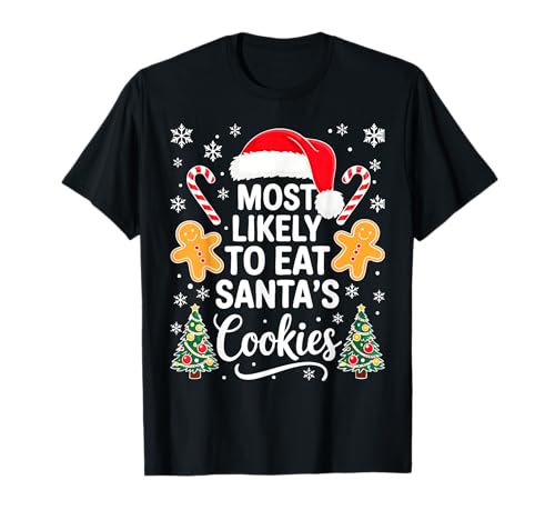 Chemise de Noël en Famille avec Inscription « Most Likely to Eat Santa's Cookies » T-Shirt
