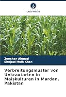 Verbreitungsmuster von Unkrautarten in Maiskulturen in Mardan, Pakistan (German Edition) 6208971705 Book Cover