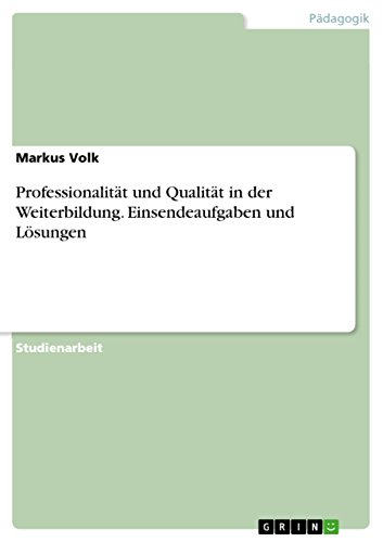 Professionalität und Qualität in der Weiterbildung. Einsendeaufgaben und Lösungen (German Edition)
