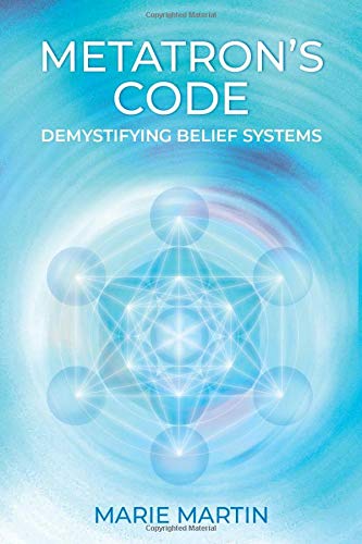Metatron Code METATRON’S CODE: Demystifying Belief Systems : Martin, Ms Marie: Amazon ...