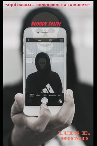 BLOODY SELFIE "LA IRA DE DIOS" (Spanish Edition)