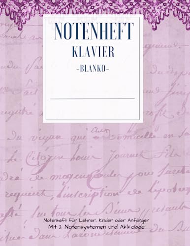 Notenheft Blanko DIN A4 für Klavier und Piano blank sheet: Notenlinienheft für Anfänger und Fortgeschrittene Noten Lineatur 100 Seiten Vintage Design in rosa (German Edition)