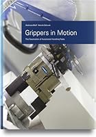 Grippers in Motion : The Fascination of Automated Handling Tasks 1569907145 Book Cover