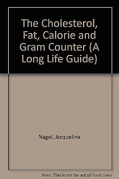 Paperback The Cholesterol, Fat, Calorie and Gram Counter (A Long Life Guide) Book