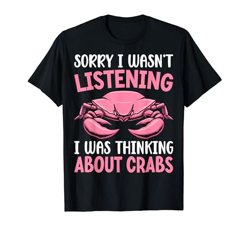 I Was Thinking About Crabs Crab Lover Crab Girl Crabbing T-Shirt