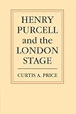 henry purcell werke  Henry Purcell and the London Stage