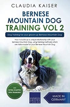 Bernese Mountain Dog Training Vol. 2: Dog Training for your grown-up Bernese Mountain Dog
