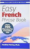 Easy French Phrase Book NEW EDITION: Over 700 Phrases for Everyday Use (Dover Language Guides...