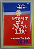 Power of a new life: Relational studies in Mark 0876809964 Book Cover
