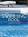 Produktbild Swimming Pool, The:Inspiration and Style from Around the World: Inspiration and Style from Around the World