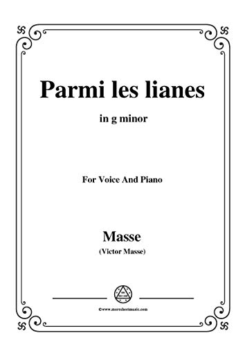 Masse-Parmi les lianes,from 'Paul et Virginie',in g minor,for Voice and Piano (French Edition)