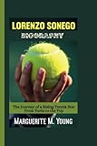  LORENZO SONEGO BIOGRAPHY: The Journey of a Rising Tennis Star From Turin to the Top