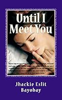 Until I Meet You 1477480560 Book Cover