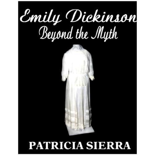 Audiobook: Emily Dickinson: Beyond the Myth by Patricia Sierra episode artwork