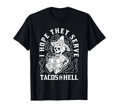 I Hope They Serve Tacos In Hell Halloween Taco T-Shirt