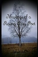 Musings of a Rainy Day Poet 1795167750 Book Cover
