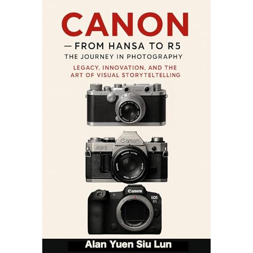 Canon From Hansa to R5 II: The Journey in Photography Audiolibro Por Siu Lun Yuen arte de portada