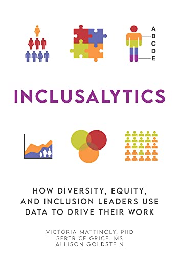 Inclusalytics: How Diversity, Equity, and Inclusion Leaders Use Data to Drive Their Work (English Edition)