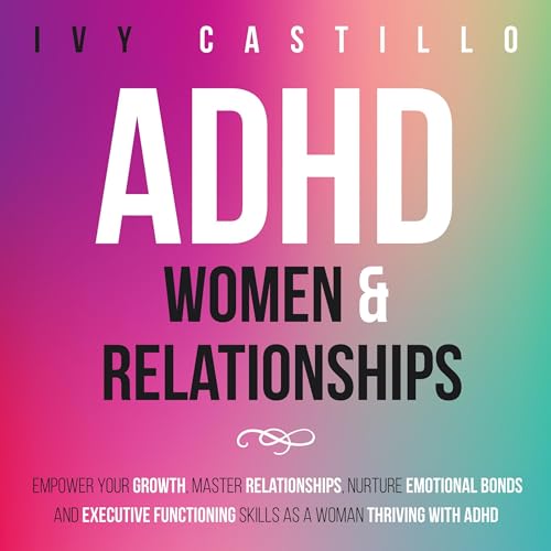 ADHD Women &amp;amp; Relationships by Ivy Castillo episode artwork