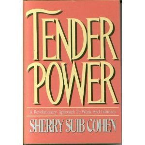 Hardcover Tender Power: A Revolutionary Approach to Work and Intimacy Book