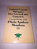  Der Geruch der Guayave. Gespräche mit Plinio Apuleyo Mendoza