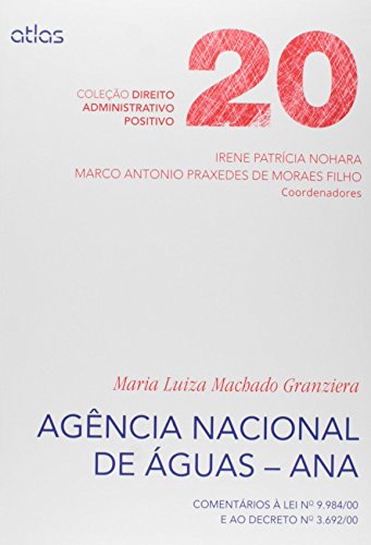 Agência Nacional de Águas – ANA: Comentários à lei nº 9.984/00 e ao decreto nº 3.692/00