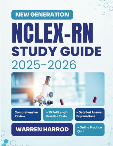 NEXT GENERATION NCLEX-RN STUDY GUIDE 2025-2026: Comprehensive review with 10 Full length Practice Tests, Detailed Answer Explanations + Online Practice Quiz