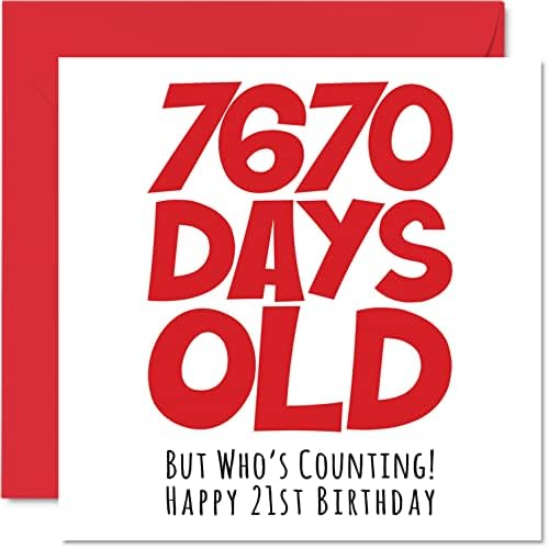 21st Birthday Card for Men Women Him Her - 7670 Days Old - Funny Adult Twenty-One Twenty-First Happy Birthday Card for Brother Sister Son Daughter Cousin, 145mm x 145mm Humour Joke Greeting Cards