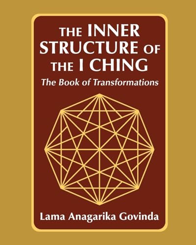 The inner structure of the I ching, the Book of transformations