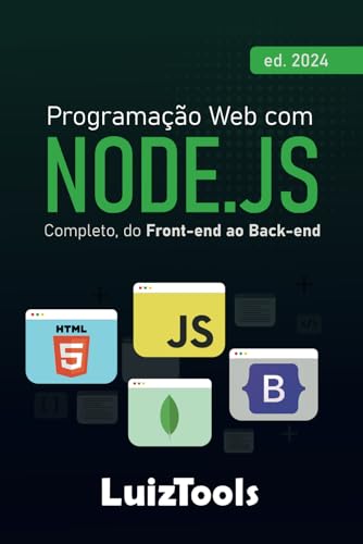 Programação Web com Node.js: Completo, do Front-end ao Back-end (Portuguese Edition)