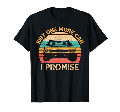 Just One More Car I Promise Vintage Mechanics Car Lover Gift T-Shirt