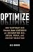 Optimize: How to Attract and Engage More Customers by Integrating SEO, Social Media, and Content Marketing