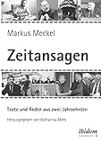 Markus Meckel: Zeitansagen. Texte und Reden: Herausgegeben von Katharina Abels - Markus Meckel, Katharina Abels 