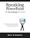 Speaking PowerPoint: The New Language of Business