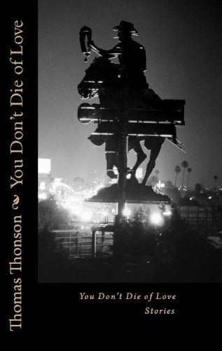 You Don't Die of Love: Stories