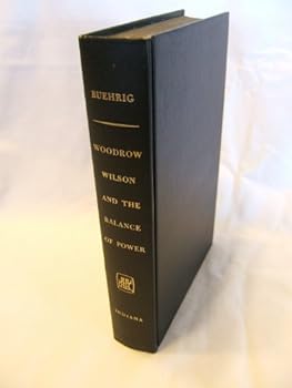 Hardcover Woodrow Wilson and the Balance of Power Book