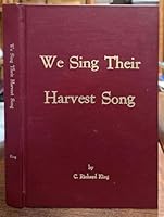 We Sing Their Harvest Song: A History of the First Methodist Church Stephenville, Texas B000ZR76BY Book Cover