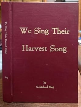 Hardcover We Sing Their Harvest Song: A History of the First Methodist Church Stephenville, Texas Book