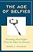 The Age Of Selfies