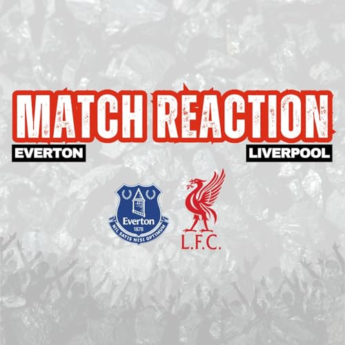 Everton 1 Liverpool 2 | Merseyside Derby Reaction