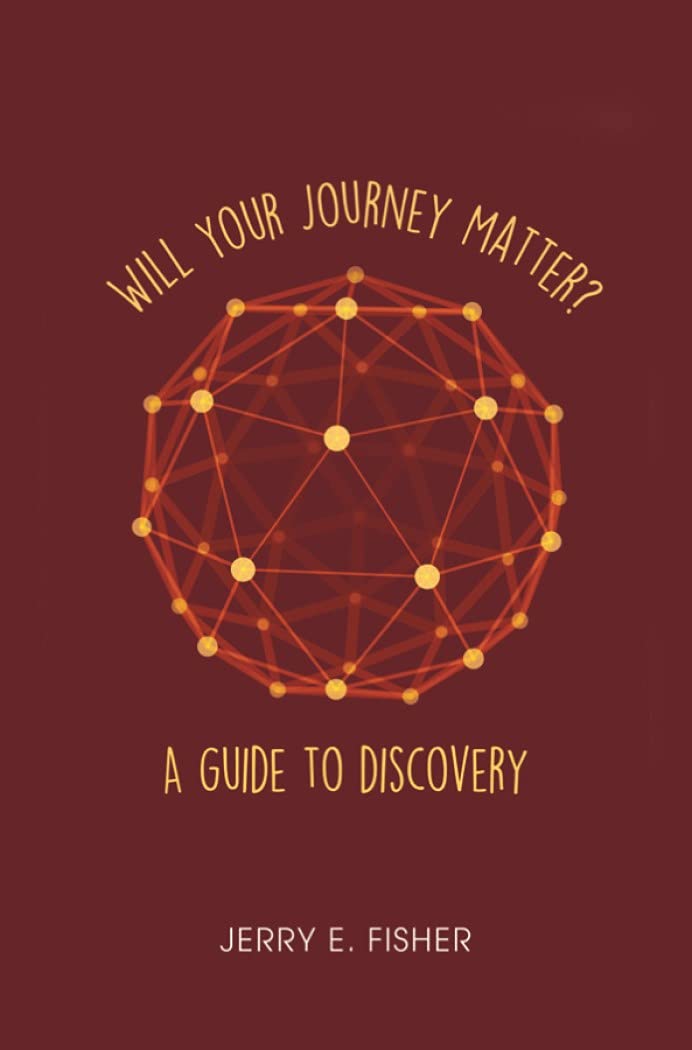 Will Your Journey Matter?: A Guide to Discovery