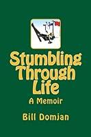 Stumbling Through Life: A Memoir 1453858156 Book Cover