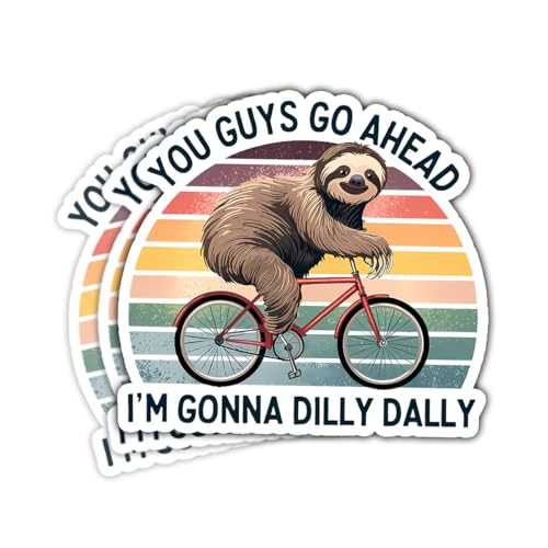 3 Pcs You Guys Go Ahead, I'm Gonna Dilly Dally Sticker, Sloth Bicycle Sticker, Cute Sloth Sticker Die-Cut Waterproof Vinyl Sticker for Laptop Phone 3"x3"