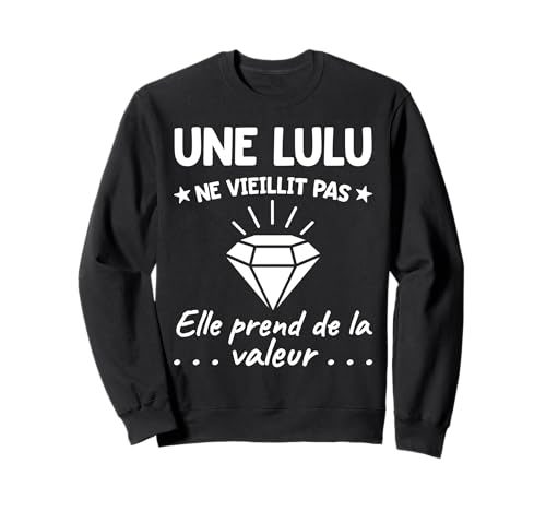 Lulu Valeur | Anniversaire Humour Maman Mère Surnom Sweatshirt