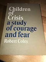 Children of Crisis Volume 1 a Study of Courage and Fear Original 1967 Edition- B0027VJ3C6 Book Cover