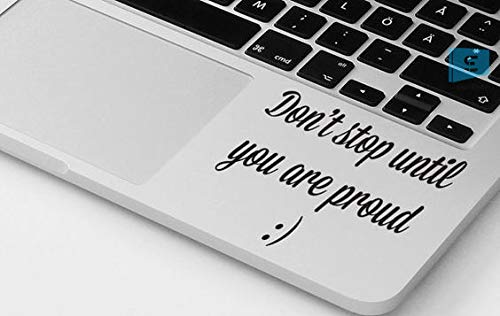 SIGN EVER Don't Stop Until You are Proud Quotes Laptop Trackpad Skins & Stickers 15.6 13.3 14 Inches and All Models Laptop Stickers Decals Vinyl L x H 8.00 cm x 6.50 cm Pack of 2