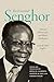 The Essential Senghor: African Philosophy and Black Aesthetics